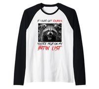If I Ever Get Rabies You're High On My Bitin' List Raccoon Maglia con Maniche Raglan