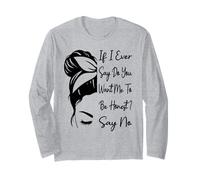 If I Ever Say Do You Want Me To Be Honest? Say No Funny Maglia a Manica