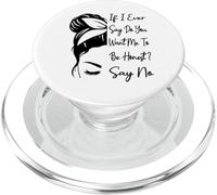 If I Ever Say Do You Want Me To Be Honest? Say No Funny PopSockets PopGrip per MagSafe