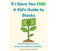 If I Gave You $100: A Kid's Guide to Stocks