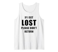 If I Get Lost Please Don't Return - Sarcastic Travel Quote Canotta