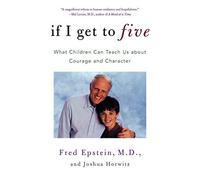If I Get to Five: What Children Can Teach Us about Courage and Character - NUOVO