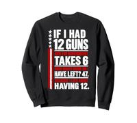 If I Had 12 Guns And The Government Math Second Amendment Felpa