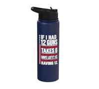If I Had 12 Guns and The Government Math Second Amendment Stainless Steel Insulated Water Bottle