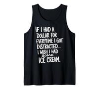 If I Had A Dollar for Everytime I Got Distracted Citazione Canotta