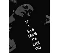 If I Had Legs I'd Kick You : Screenplay