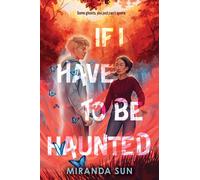If I Have to Be Haunted - Sun Miranda