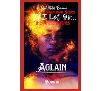 If I Let Go!: Ancient Ones; Aglain: 10