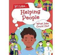 If I Like Helping People, What Jobs Could I Do?
