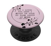 If I Loved You Less Jane Austen Citazione Idea PopSockets PopGrip Adesivo