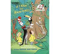 If I Ran the Rain Forest (The Cat in the Hat)