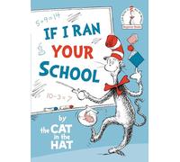 If I Ran Your School-by the Cat in the Hat