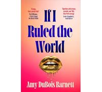 If I Ruled the World: A witty and ambitious novel about scandal, romance and ’90s nostalgia