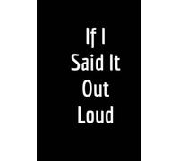 If I Said It Out Loud