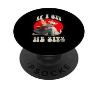 If i sit he sits PopSockets PopGrip Adesivo