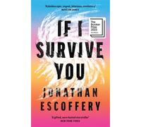 If i survive you: the booker prize shortlisted new literary debut: so dam...