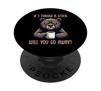If I Throw A Stick Will You Go Away PopSockets PopGrip Adesivo