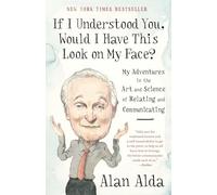 Alan Alda If I Understood You, Would I Have This Look on My Face? (Tascabile)