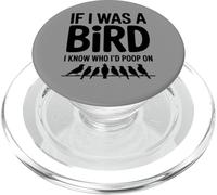 "If I Was A Bird - Divertente regalo sarcastico per adulti PopSockets PopGrip per MagSafe