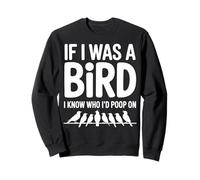 If I Was A Bird Divertente Sarcastico Humor Citazione Felpa