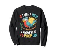 If I Was a Bird I Know Who I'd Poop On Doodle Quote Meme Felpa