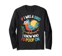 If I Was a Bird I Know Who I'd Poop On Doodle Quote Meme Maglia a Manica