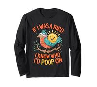 If I Was a Bird I Know Who I'd Poop On Doodle Quote Meme Maglia a Manica