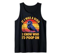 If I Was a Bird I Know Who I'd Poop On Funny Quote Meme Canotta