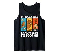 If I Was a Bird I Know Who I'd Poop On Funny Quote Meme Canotta