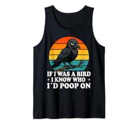 If I Was a Bird I Know Who I'd Poop On Funny Quote Meme Canotta