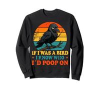 If I Was a Bird I Know Who I'd Poop On Funny Quote Meme Felpa