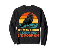 If I Was a Bird I Know Who I'd Poop On Funny Quote Meme Felpa