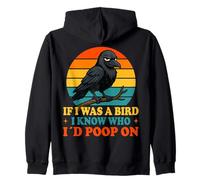 If I Was a Bird I Know Who I'd Poop On Funny Quote Meme Felpa con Cappuccio