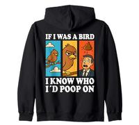 If I Was a Bird I Know Who I'd Poop On Funny Quote Meme Felpa con Cappuccio