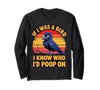 If I Was a Bird I Know Who I'd Poop On Funny Quote Meme Maglia a Manica