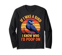 If I Was a Bird I Know Who I'd Poop On Funny Quote Meme Maglia a Manica