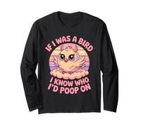 If I Was a Bird I Know Who I'd Poop On Kawaii Quote Meme Maglia a Manica
