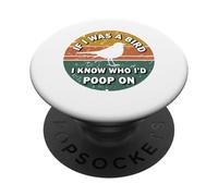 If I Was A Bird I Know Who I'd Poop On PopSockets PopGrip Adesivo