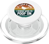 If I Was A Bird I Know Who I'd Poop On PopSockets PopGrip per MagSafe