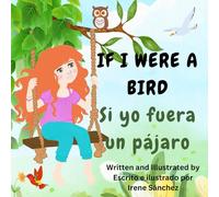 If I Were a Bird: A bilingual Picture Book in English and Spanish