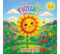 If I were a Flower: Coloring Book