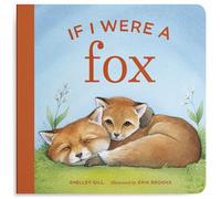 If I Were a Fox: A Board Book for Toddlers Ages 1-3: 4