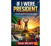 If I Were President: A Citizen's Manifesto for a New Zambia