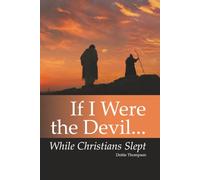 If I Were the Devil...: While Christians Slept