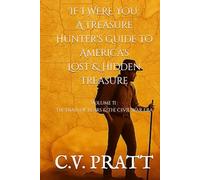 IF I WERE YOU: A Treasure Hunter's Guide to America's Lost & Hidden Treasure: Volume II : The Trail of Tears & The Civil War Era