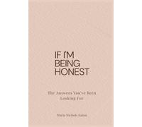 If I'm Being Honest: The Answers You've Been Looking For