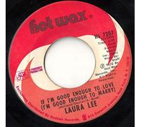 If I'm Good Enough To Love (I'm Good Enough To Marry)-7" 45