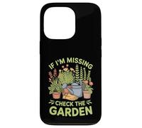 If I'm Missing Check The Garden Piante da giardiniere - Custodia per iPhone 13 Pro