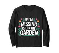 If I'm Missing Check The Garden Piante da Giardiniere - Maglia a Manica