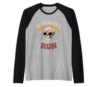 If I'm Quiet And Smiling You Might Want To Run - Maglia con Maniche Raglan